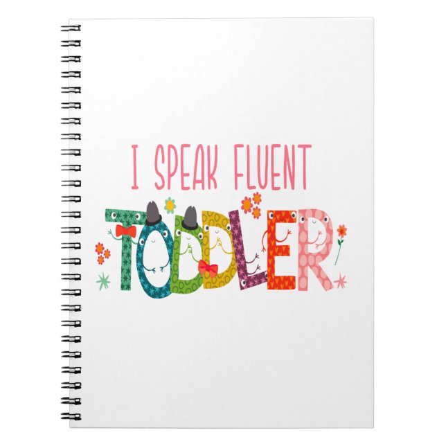 I Speak Fluent Toddler - Mum, Daycare Teacher Gift Notebook (Front)