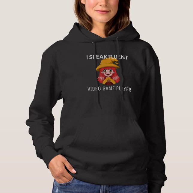 I Speak Fluent Video Game Player Hoodie (Front)