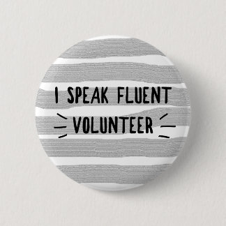I speak fluent volunteer 6 cm round badge