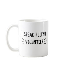 I speak fluent volunteer mug