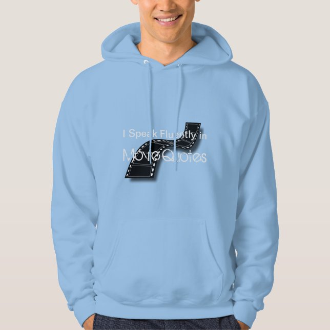 I Speak Fluently in Movie Quotes Hoodie (Front)