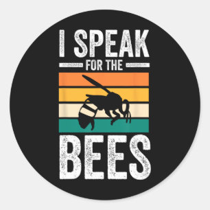 I Speak For The Bees Earth Day Classic Round Sticker