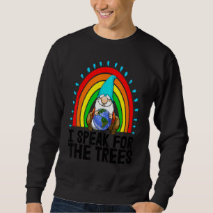 I Speak For The Tree Gnome Women Environment Earth Sweatshirt