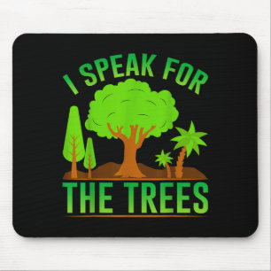I Speak For The Trees _1 Mouse Pad