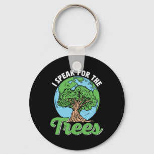 I Speak For The Trees Conservation Save Earth Day Key Ring