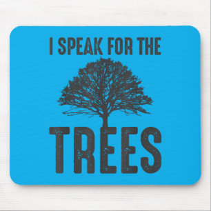 I Speak For The Trees Earth Day 2019 Mouse Pad
