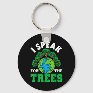 I Speak For The Trees - Environmental Protection E Key Ring
