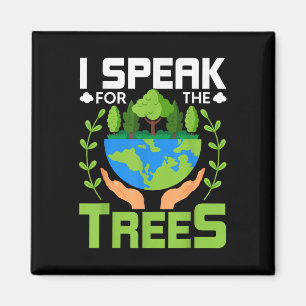 I Speak For The Trees - Environmental Protection E Magnet