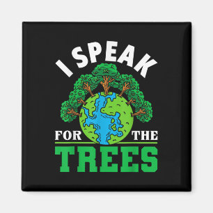I Speak For The Trees - Environmental Protection E Magnet