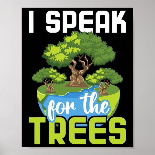 I Speak For The Trees - Environmental Protection E Poster (Front)