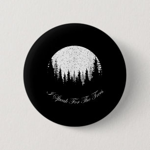 I Speak For The Trees Happy Earth Day 2023 Tee 6 Cm Round Badge
