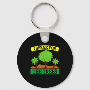 I Speak For The Trees Key Ring