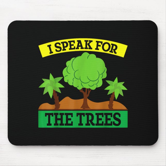 I Speak For The Trees  Mouse Pad (Front)