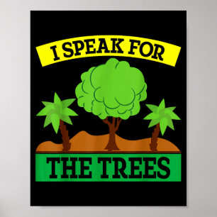 I Speak For The Trees Poster