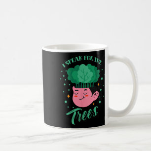 I Speak For The Trees Save Nature Earth Day Conser Coffee Mug