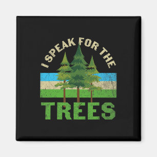 I Speak For The Trees Shirt Environmental Earth Da Magnet