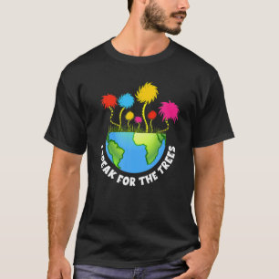 I Speak For Trees Earth Day Design Nature Lover T-Shirt