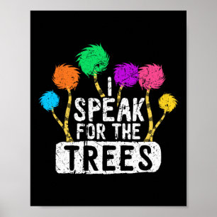 I Speak For Trees Earth Day Save Earth Awareness H Poster