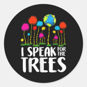 I Speak For Trees Earth Day Save Earth Inspiration Classic Round Sticker
