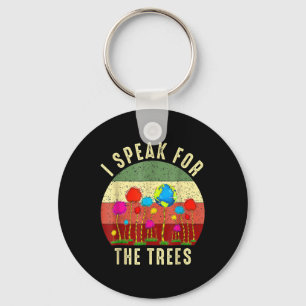 I Speak For Trees Earth Day Save Earth Inspiration Key Ring