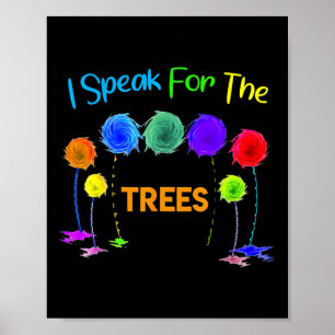 I Speak For Trees Earth Day Save Earth Inspiration Poster