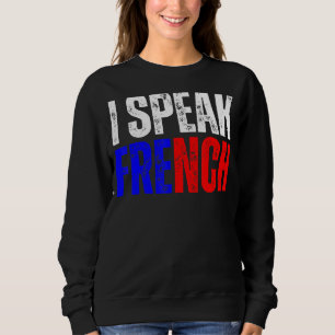 I Speak French Language Dictionary Je Parle En Fra Sweatshirt