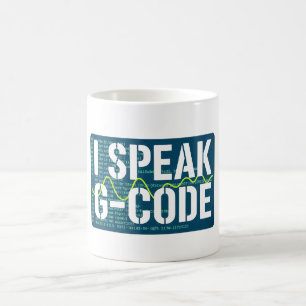 I Speak G-Code CNC Machinist Programmer Funny  Coffee Mug