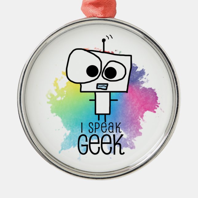 I Speak Geek Metal Ornament (Front)