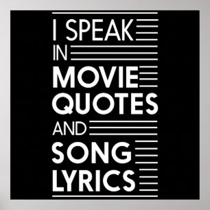 I Speak in Movie Quotes and Song Lyrics Poster