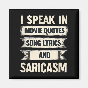 I Speak In Movie Quotes Song Lyrics & Sarcasm Magnet