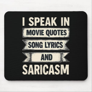 I Speak In Movie Quotes Song Lyrics &amp; Sarcasm  Mouse Pad