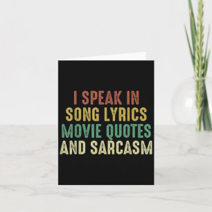 I Speak In Movie Quotes Song Lyrics And Sarcasm Vi Card