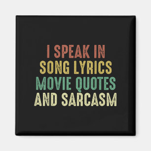 I Speak In Movie Quotes Song Lyrics And Sarcasm Vi Magnet