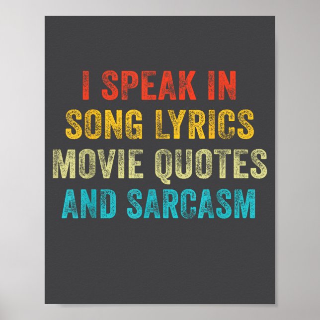 I Speak In Movie Quotes Song Lyrics And Sarcasm Vi Poster (Front)