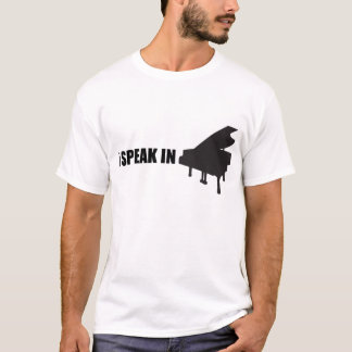I speak in MUSIC T-Shirt