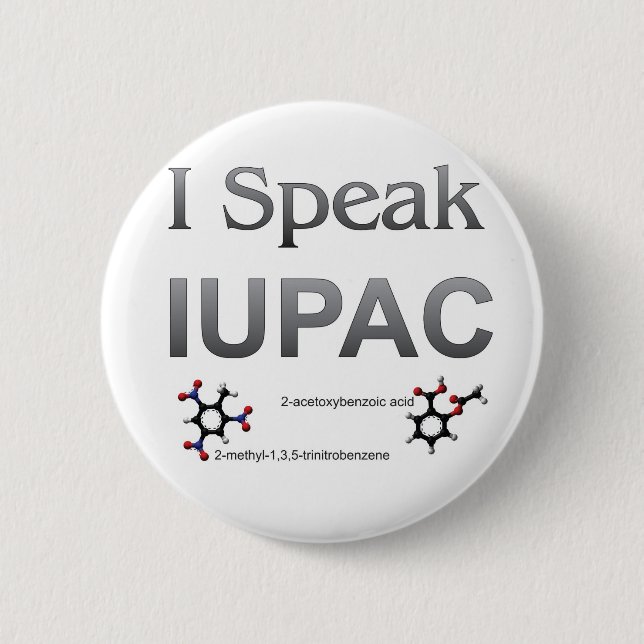 I Speak IUPAC Chemistry Nomenclature 6 Cm Round Badge (Front)