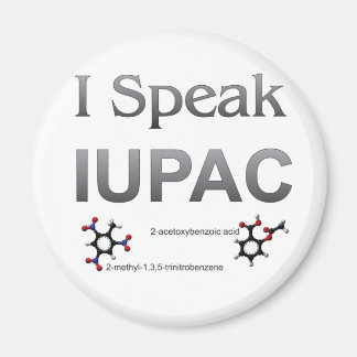 I Speak IUPAC Chemistry Nomenclature Magnet