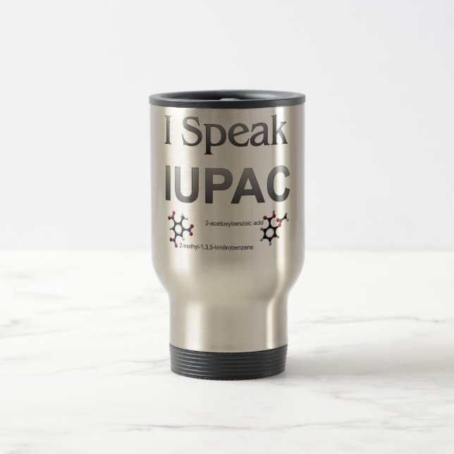 I Speak IUPAC Chemistry Nomenclature Travel Mug (Center)