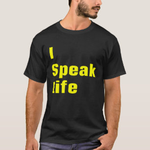 I Speak Life T-Shirt