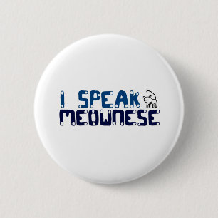 I speak Meownese 6 Cm Round Badge