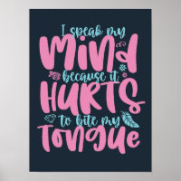 I Speak My Mind Inspirational Courage Honest Quote