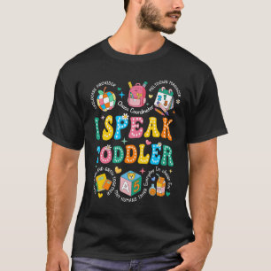 I Speak Toddler Teacher Pre K Back To School Happy T-Shirt