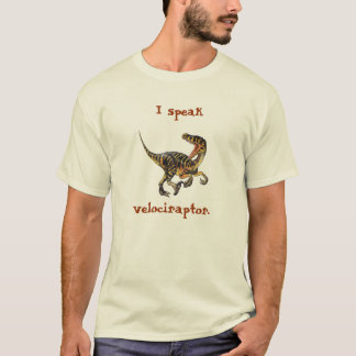 I speak Velociraptor T-Shirt