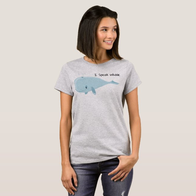 I speak whale | T-Shirt (Front Full)