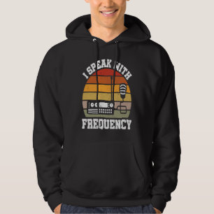 I Speak With Frequency  Ham Radio Operator Hoodie