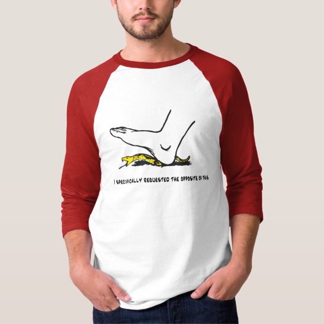 I specifically requested the opposite of this Meme T-Shirt (Front)
