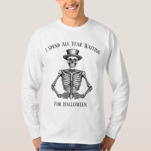 I Spend All Year Waiting For Halloween Skeleton T-Shirt