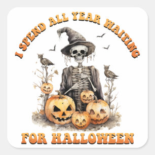 I Spend All Year Waiting Halloween Funny Skeleton Square Sticker