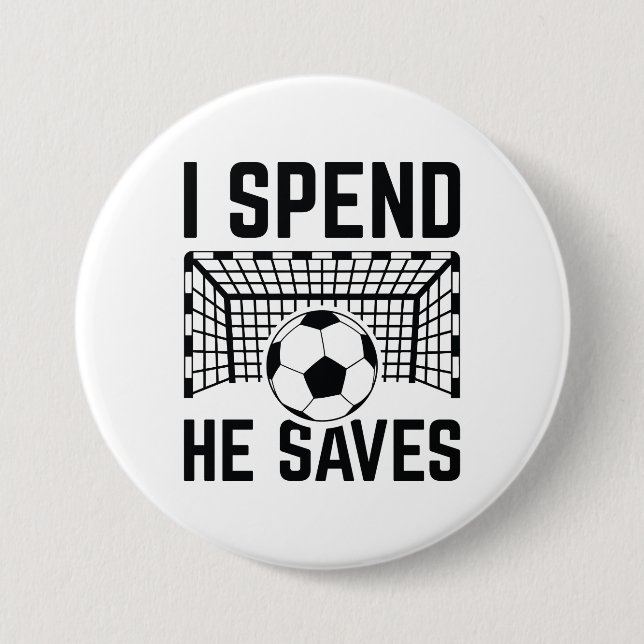 I Spend He Saves 7.5 Cm Round Badge (Front)