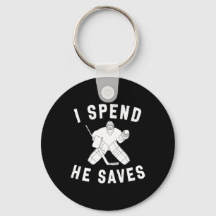 I Spend He Saves Funny Hockey Goalie Parent Dad Mo Key Ring